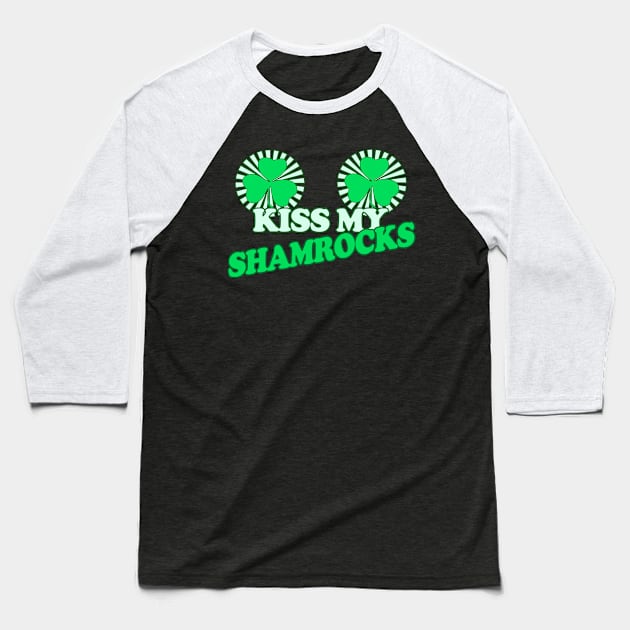 Kiss My Shamrocks - Funny, Inappropriate Offensive St Patricks Day Drinking Team Shirt, Irish Pride, Irish Drinking Squad, St Patricks Day 2018, St Pattys Day, St Patricks Day Shirts Baseball T-Shirt by BlueTshirtCo